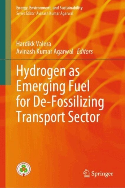 Avinash Kumar Agarwal, Hardikk Valera - Hydrogen as Emerging Fuel for De-Fossilizing Transport Sector, E-bok