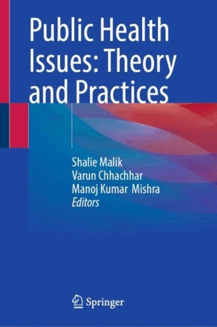 Manoj Kumar Mishra, Varun Chhachhar, Shalie Malik - Public Health Issues: Theory and Practices, E-bok