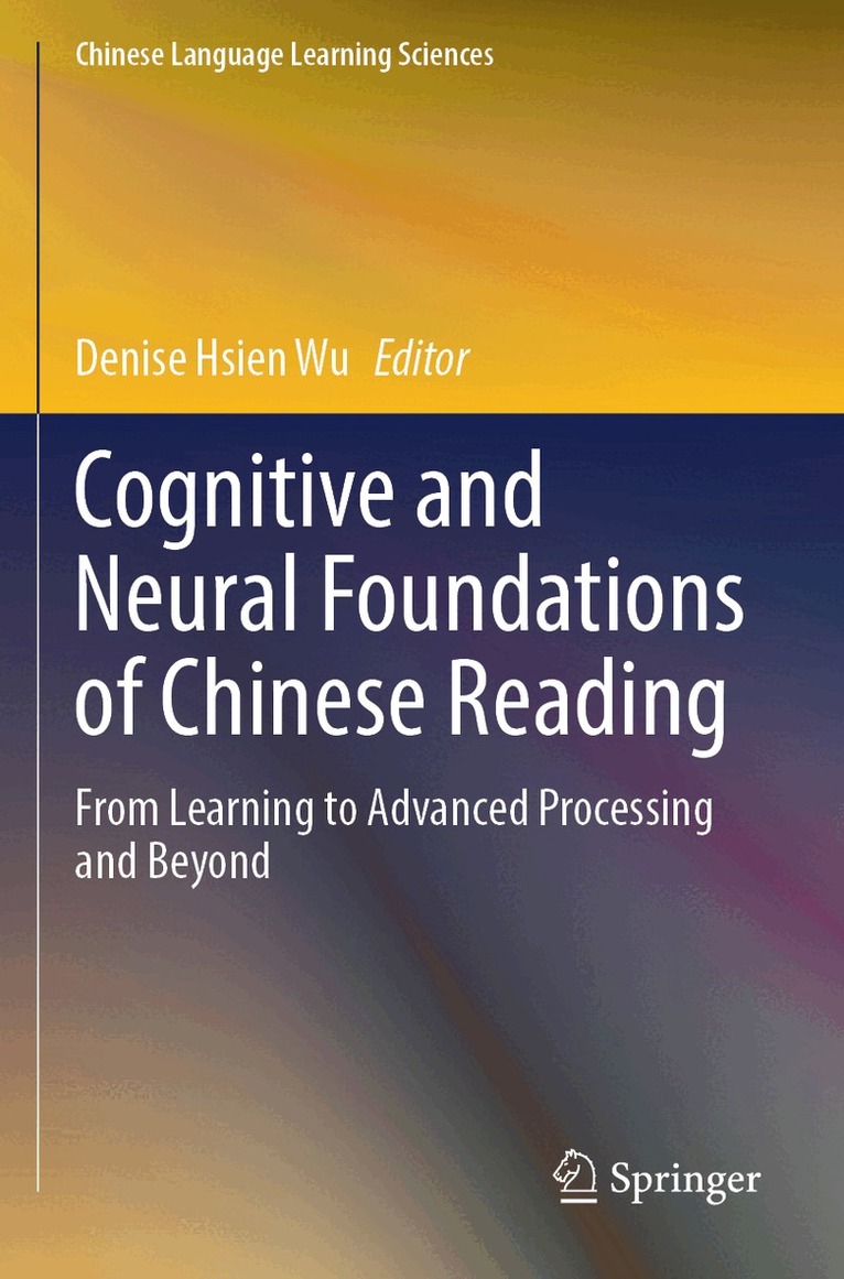 Denise Hsien Wu - Cognitive and Neural Foundations of Chinese Reading, Häftad. Tillgänglighet: Lägg i varukorg