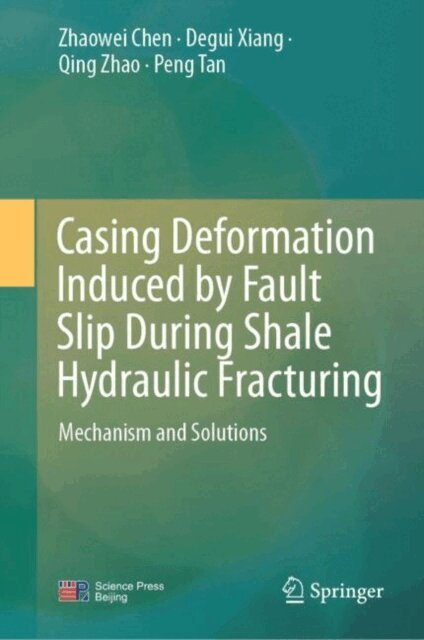 Peng Tan, Qing Zhao, Degui Xiang, Zhaowei Chen - Casing Deformation Induced by Fault Slip During Shale Hydraulic Fracturing, E-bok