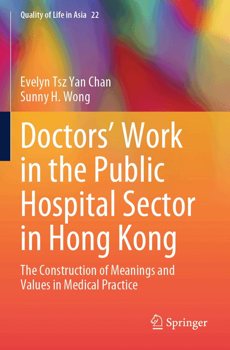 Evelyn Tsz Yan Chan, Sunny H. Wong - Doctors’ Work in the Public Hospital Sector in Hong Kong, Häftad. Tillgänglighet: Lägg i varukorg