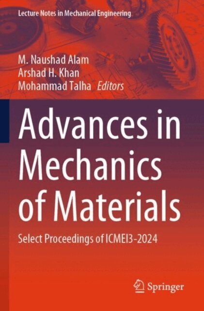 Mohammad Talha, Arshad H. Khan, M. Naushad Alam - Advances in Mechanics of Materials, E-bok