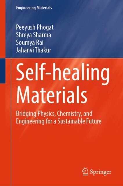 Jahanvi Thakur, Soumya Rai, Shreya Sharma, Peeyush Phogat - Self-healing Materials, E-bok