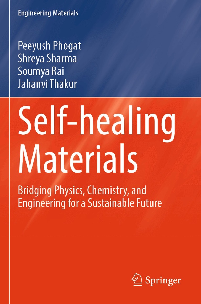 Peeyush Phogat, Shreya Sharma, Soumya Rai, Jahanvi Thakur - Self-healing Materials, Häftad