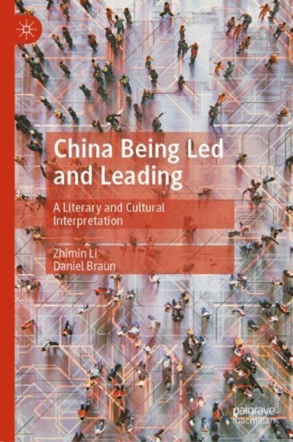Daniel Braun, Zhimin Li - China Being Led and Leading, E-bok
