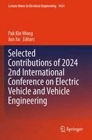 Pak Kin Wong, Jun Xu - Selected Contributions of 2024 2nd International Conference on Electric Vehicle and Vehicle Engineering, Häftad