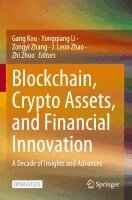 Gang Kou, Yongqiang Li, Zongyi Zhang, J. Leon Zhao, Zhi Zhuo - Blockchain, Crypto Assets, and Financial Innovation, Häftad