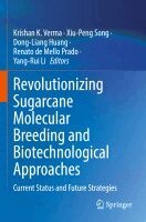 Krishan K. Verma, Xiu-Peng Song, Dong-Liang Huang, Renato de Mello Prado, Yang-Rui Li - Revolutionizing Sugarcane Molecular Breeding and Biotechnological Approaches, Häftad