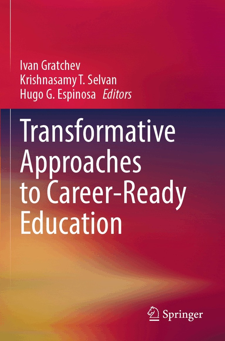 Ivan Gratchev, Krishnasamy T. Selvan, Hugo G. Espinosa - Transformative Approaches to Career-Ready Education, Häftad. Tillgänglighet: Lägg i varukorg