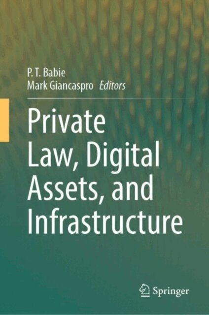 Mark Giancaspro, P.T. Babie - Private Law, Digital Assets, and Infrastructure, E-bok