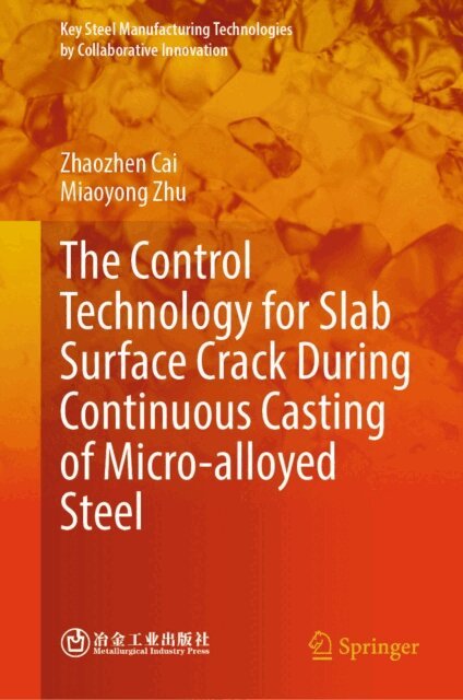 Miaoyong Zhu, Zhaozhen Cai - Control Technology for Slab Surface Crack During Continuous Casting of Micro-alloyed Steel, E-bok