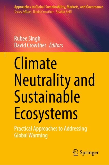 David Crowther, Rubee Singh - Climate Neutrality and Sustainable Ecosystems, E-bok