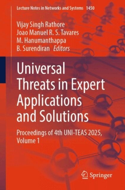 B. Surendiran, M. Hanumanthappa, Joao Manuel R. S. Tavares, Vijay Singh Rathore - Universal Threats in Expert Applications and Solutions, E-bok