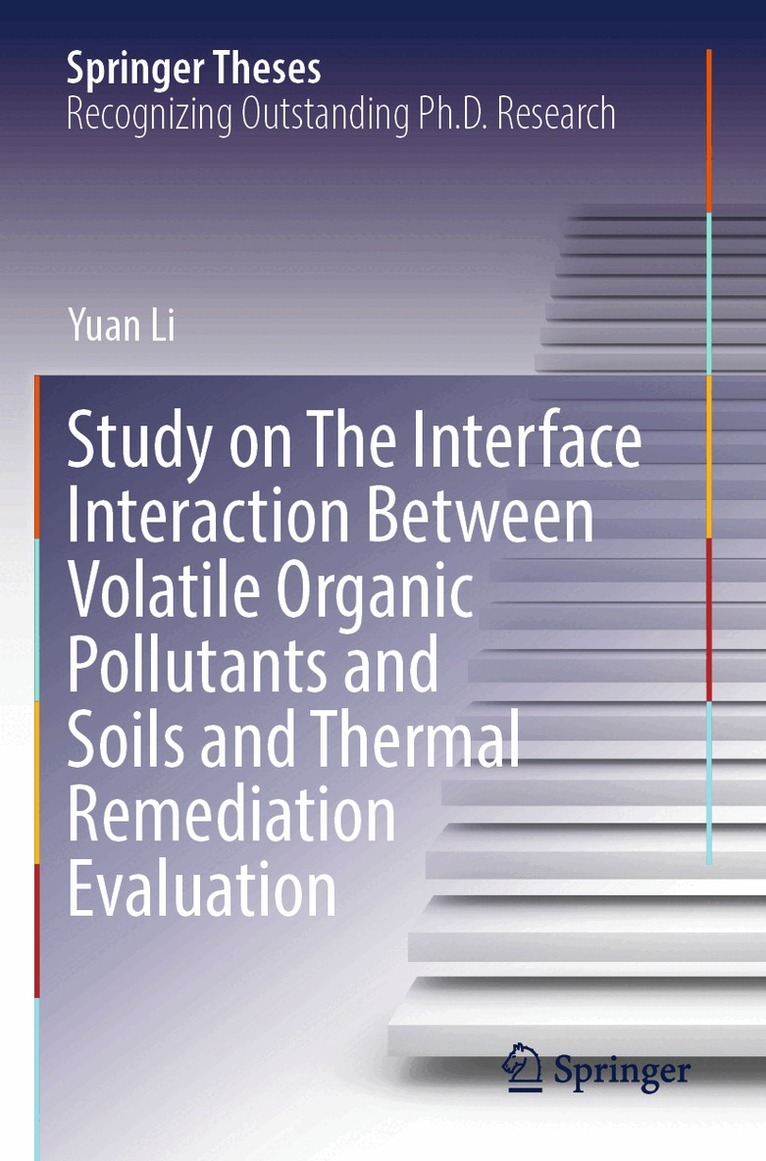 Yuan Li - Study on The Interface Interaction Between Volatile Organic Pollutants and Soils and Thermal Remediation Evaluation, Häftad