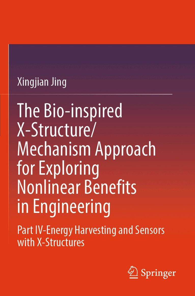 Xingjian Jing - Bio-inspired X-Structure/Mechanism Approach for Exploring Nonlinear Benefits in Engineering, Häftad. Tillgänglighet: Lägg i varukorg