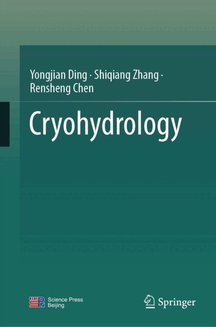 Rensheng Chen, Shiqiang Zhang, Yongjian Ding - Cryohydrology, E-bok