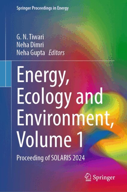 Neha Gupta, Neha Dimri, G. N. Tiwari - Energy, Ecology and Environment, Volume 1, E-bok