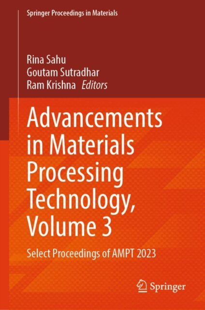 Ram Krishna, Goutam Sutradhar, Rina Sahu - Advancements in Materials Processing Technology, Volume 3, E-bok