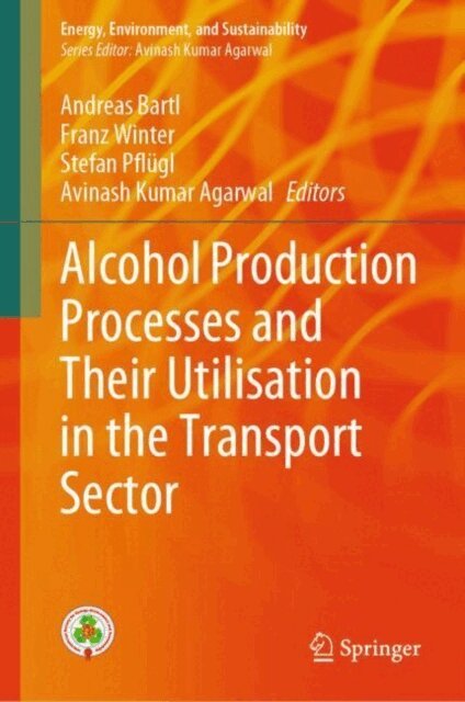 Avinash Kumar Agarwal, Stefan Pflugl, Franz Winter, Andreas Bartl - Alcohol Production Processes and Their Utilisation in the Transport Sector, E-bok