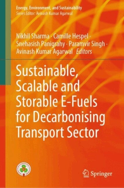 Avinash Kumar Agarwal, Paramvir Singh, Snehasish Panigrahy, Camille Hespel, Nikhil Sharma - Sustainable, Scalable and Storable E-Fuels for Decarbonising Transport Sector, E-bok