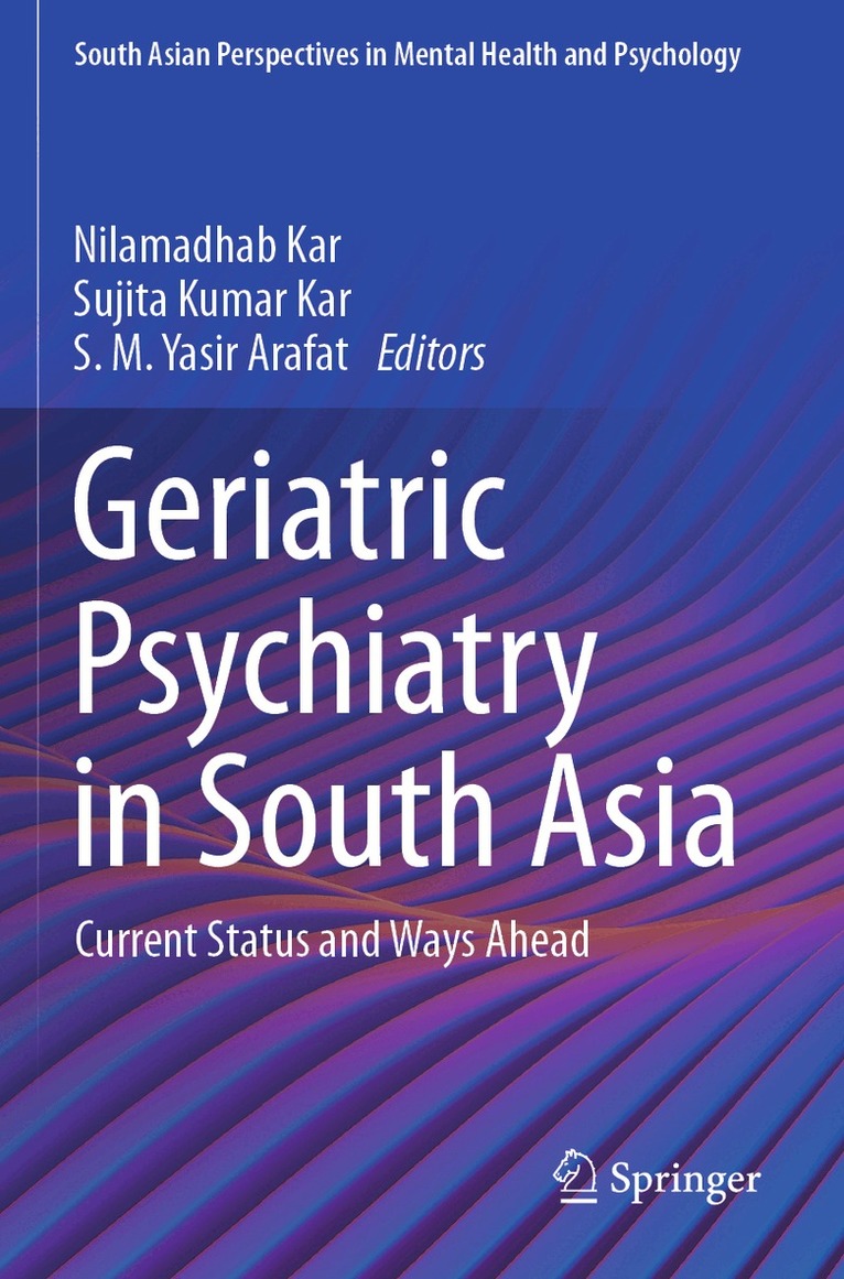 Nilamadhab Kar, Sujita Kumar Kar, S. M. Yasir Arafat - Geriatric Psychiatry in South Asia, Häftad. Tillgänglighet: Lägg i varukorg