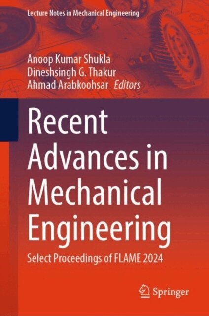 Ahmad Arabkoohsar, Dineshsingh G. Thakur, Anoop Kumar Shukla - Recent Advances in Mechanical Engineering, E-bok
