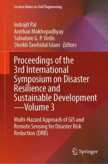 Sheikh Tawhidul Islam, Salvatore G.P. Virdis, Anirban Mukhopadhyay, Indrajit Pal - Proceedings of the 3rd International Symposium on Disaster Resilience and Sustainable Development-Volume 3, E-bok