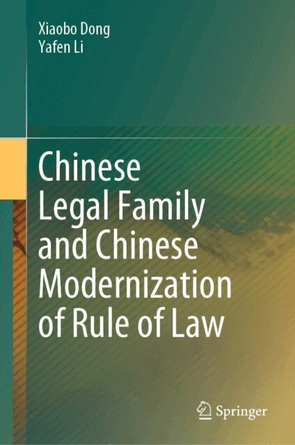 Yafen Li, Xiaobo Dong - Chinese Legal Family and Chinese Modernization of Rule of Law, E-bok