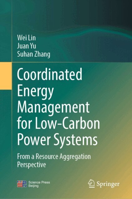 Suhan Zhang, Juan Yu, Wei Lin - Coordinated Energy Management for Low-Carbon Power Systems, E-bok