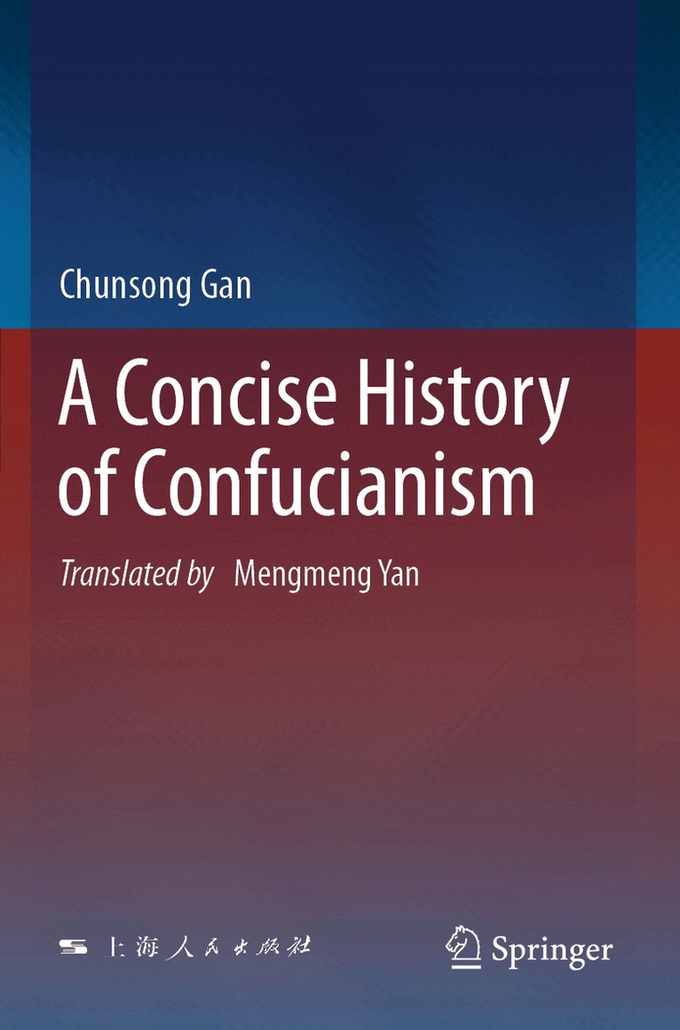 Chunsong Gan - Concise History of Confucianism, Häftad. Tillgänglighet: Lägg i varukorg