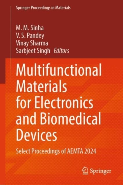 Sarbjeet Singh, Vinay Sharma, V. S. Pandey, M. M. Sinha - Multifunctional Materials for Electronics and Biomedical Devices, E-bok