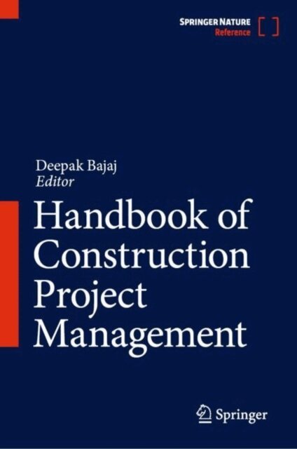 Deepak Bajaj - Handbook of Construction Project Management, E-bok