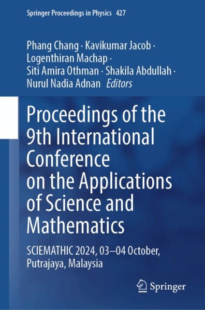 Nurul Nadia Adnan, Shakila Abdullah, Siti Amira Othman, Logenthiran Machap, Kavikumar Jacob, Phang Chang - Proceedings of the 9th International Conference on the Applications of Science and Mathematics, E-bok