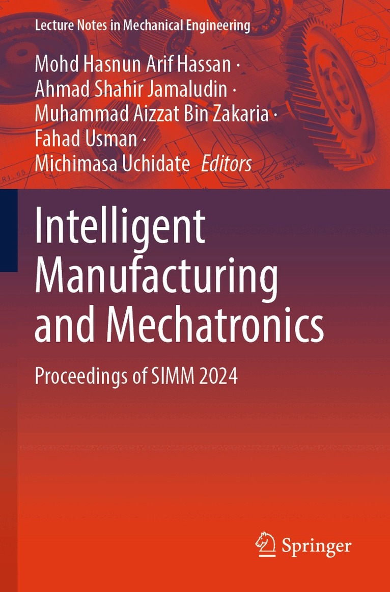 Mohd Hasnun Arif Hassan, Ahmad Shahir Jamaludin, Muhammad Aizzat Bin Zakaria, Fahad Usman, Michimasa Uchidate - Intelligent Manufacturing and Mechatronics, Häftad. Tillgänglighet: Lägg i varukorg