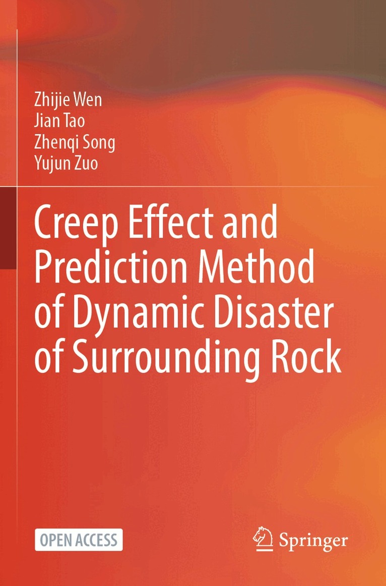 Zhijie Wen, Jian Tao, Zhenqi Song, Yujun Zuo - Creep Effect and Prediction Method of Dynamic Disaster of Surrounding Rock, Häftad. Tillgänglighet: Lägg i varukorg