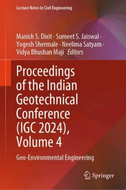 Vidya Bhushan Maji, Neelima Satyam, Yogesh Shermale, Sumeet S. Jaiswal, Manish S. Dixit - Proceedings of the Indian Geotechnical Conference (IGC 2024), Volume 4, E-bok