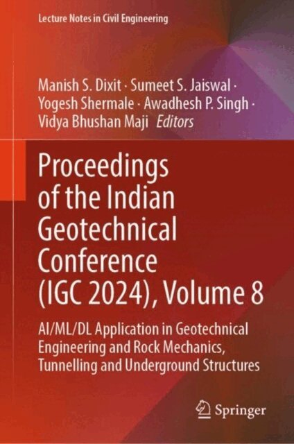 Vidya Bhushan Maji, Awadhesh P. Singh, Yogesh Shermale, Sumeet S. Jaiswal, Manish S. Dixit - Proceedings of the Indian Geotechnical Conference (IGC 2024), Volume 8, E-bok