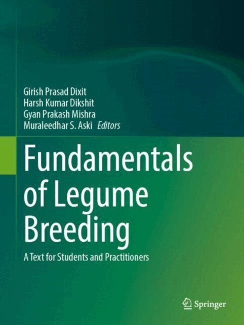 Muraleedhar S. Aski, Gyan Prakash Mishra, Harsh Kumar Dikshit, Girish Prasad Dixit - Fundamentals of Legume Breeding, E-bok