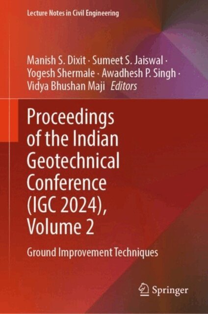 Vidya Bhushan Maji, Awadhesh P. Singh, Yogesh Shermale, Sumeet S. Jaiswal, Manish S. Dixit - Proceedings of the Indian Geotechnical Conference (IGC 2024), Volume 2, E-bok