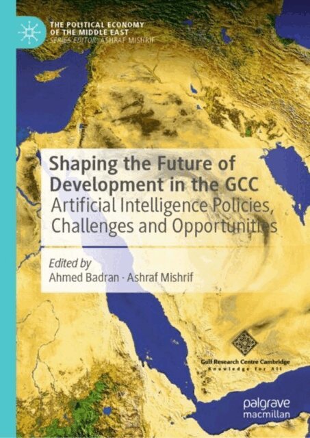 Ashraf Mishrif, Ahmed Badran - Shaping the Future of Development in the GCC, E-bok