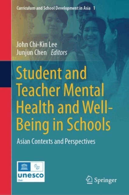 Junjun Chen, John Chi-Kin Lee - Student and Teacher Mental Health and Well-Being in Schools, E-bok