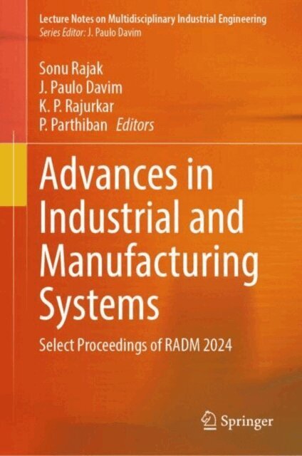 P. Parthiban, K. P. Rajurkar, J. Paulo Davim, Sonu Rajak - Advances in Industrial and Manufacturing Systems, E-bok