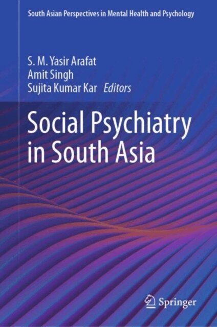 Sujita Kumar Kar, Amit Singh, S. M. Yasir Arafat - Social Psychiatry in South Asia, E-bok
