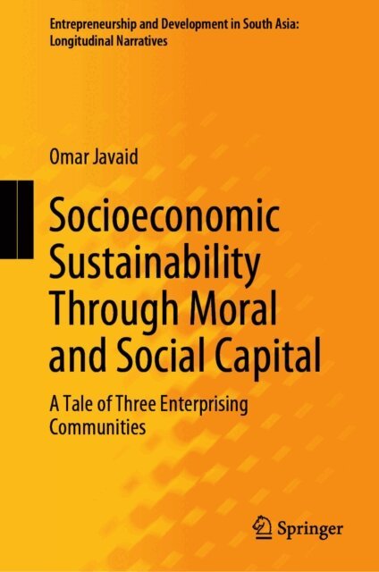Omar Javaid - Socioeconomic Sustainability Through Moral and Social Capital, E-bok