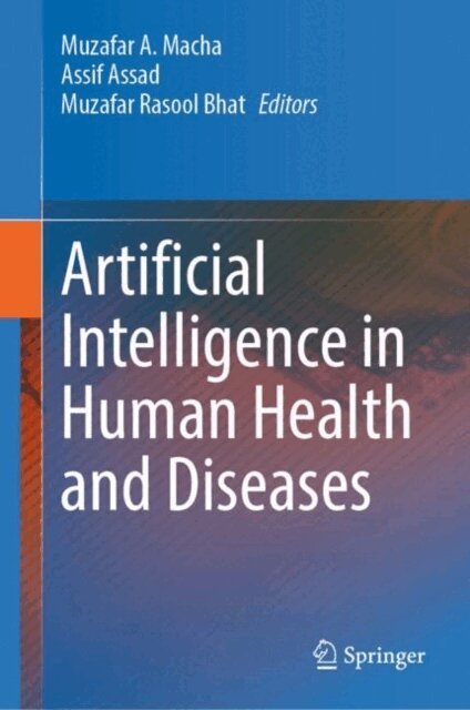 Muzafar Rasool Bhat, Assif Assad, Muzafar A. Macha - Artificial Intelligence in Human Health and Diseases, E-bok