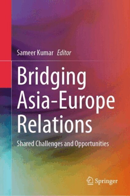 Sameer Kumar - Bridging Asia-Europe Relations, E-bok