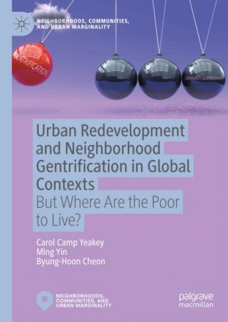 Byung-Hoon Cheon, Ming Yin, Carol Camp Yeakey - Urban Redevelopment and Neighborhood Gentrification in Global Contexts, E-bok
