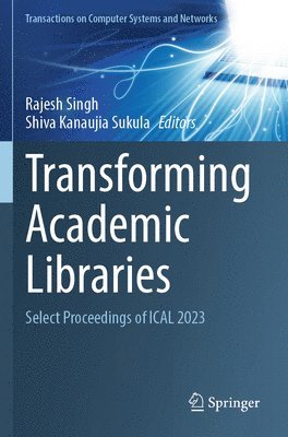 Rajesh Singh, Shiva Kanaujia Sukula - Transforming Academic Libraries, Häftad