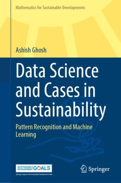 Ashish Ghosh - Data Science and Cases in Sustainability, E-bok