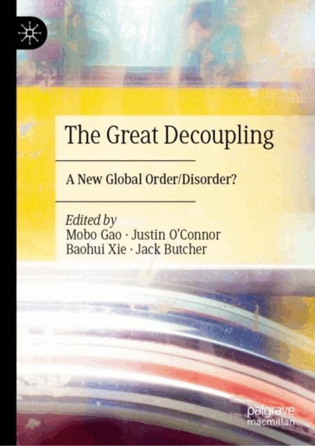 Jack Butcher, Baohui Xie, Justin O'Connor, Mobo Gao - Great Decoupling, E-bok